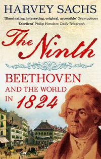 Cover image for The Ninth: Beethoven and the World in 1824