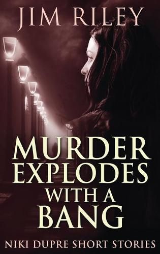 Cover image for Murder Explodes With A Bang