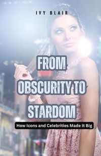 Cover image for From Obscurity to Stardom