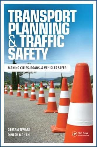 Cover image for Transport Planning and Traffic Safety: Making Cities, Roads, and Vehicles Safer