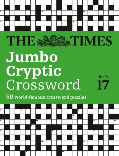 The Times Jumbo Cryptic Crossword Book 17: 50 World-Famous Crossword Puzzles