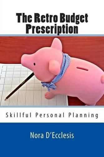 Cover image for The Retro Budget Prescription: Skillful Personal Planning