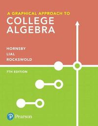 Cover image for A Graphical Approach to College Algebra Plus Mylab Math with Pearson Etext -- 24-Month Access Card Package