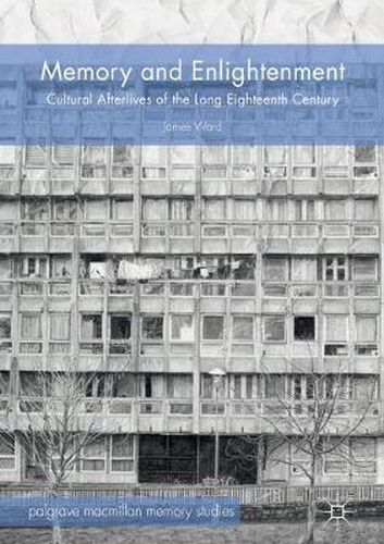 Cover image for Memory and Enlightenment: Cultural Afterlives of the Long Eighteenth Century
