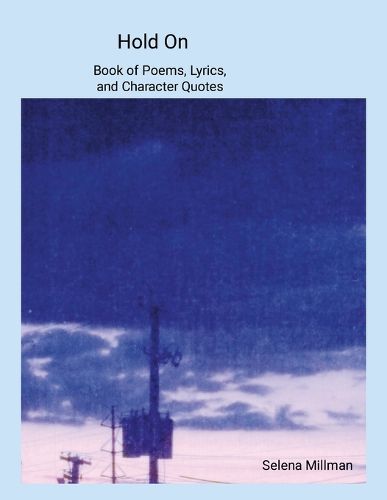 Cover image for Hold On Book of Poems, Lyrics, and Character Quotes