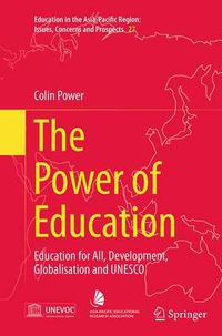 Cover image for The Power of Education: Education for All, Development, Globalisation and UNESCO