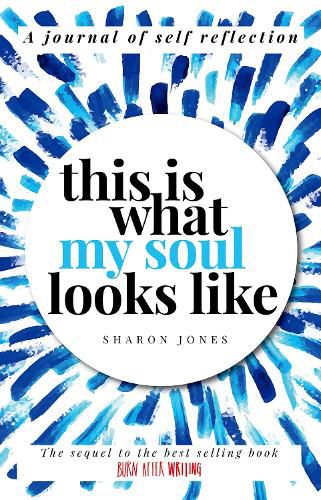 Cover image for This is What My Soul Looks Like: The Burn After Writing Sequel. A Journal of Self Reflection.