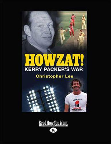 Howzat!: Kerry Packer's Cricket War