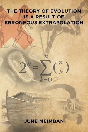 Cover image for The Theory of Evolution is a Result of Erroneous Extrapolation