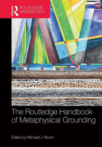 Cover image for The Routledge Handbook of Metaphysical Grounding