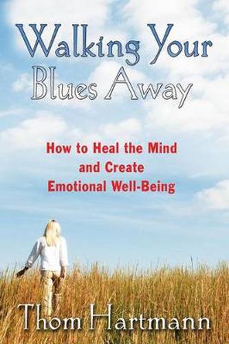 Walking Your Blues Away: Practical Bilateral Therapies for Healing the Mind and Optimizing Emotional Well-Being