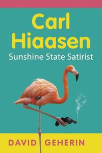 Cover image for Carl Hiaasen: Sunshine State Satirist