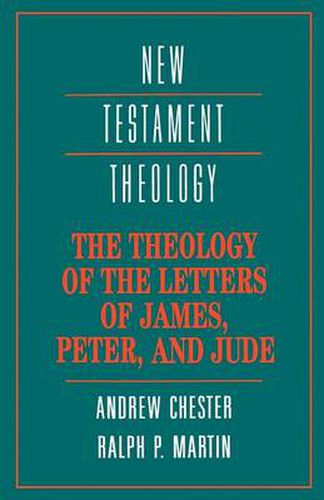 The Theology of the Letters of James, Peter, and Jude