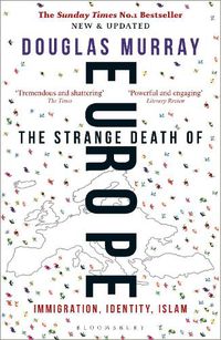 Cover image for The Strange Death of Europe: Immigration, Identity, Islam