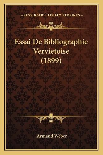 Cover image for Essai de Bibliographie Vervietoise (1899)