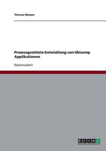 Cover image for Prozessgestutzte Entwicklung von Ubicomp Applikationen