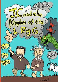 Cover image for J.C. and the Kingdom of the1 BIG G