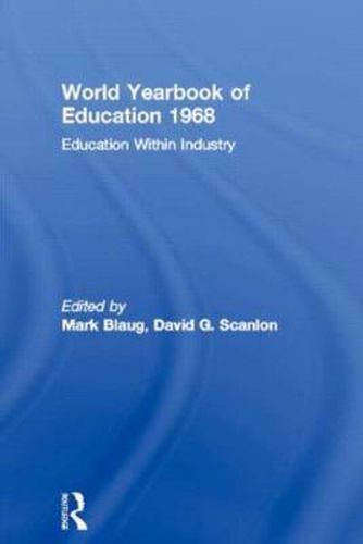 Cover image for World Yearbook of Education 1968: Education Within Industry