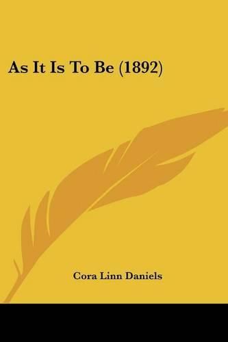 Cover image for As It Is to Be (1892)