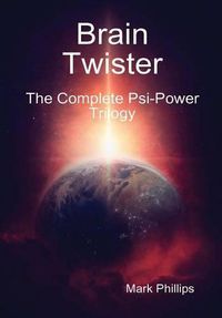 Cover image for Brain Twister - the Complete PSI-Power Trilogy