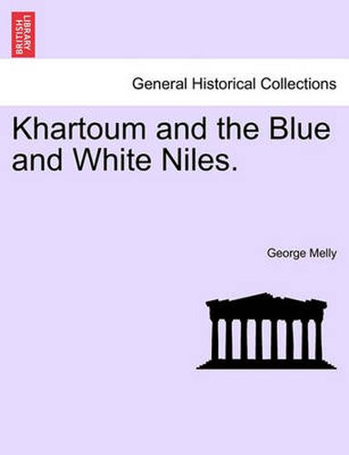 Cover image for Khartoum and the Blue and White Niles.