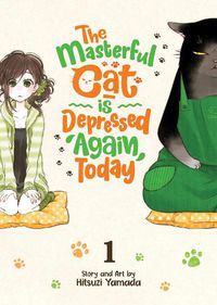 Cover image for The Masterful Cat Is Depressed Again Today Vol. 1