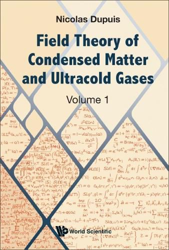 Cover image for Field Theory Of Condensed Matter And Ultracold Gases - Volume 1