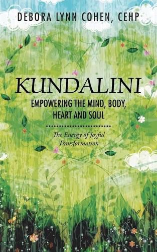 Cover image for Kundalini Empowering the Mind, Body, Heart and Soul: The Energy of Joyful Transformation