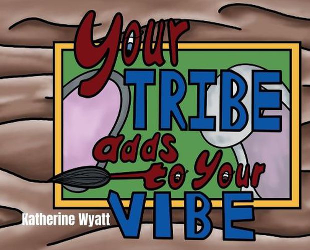 Cover image for Your Tribe Adds to Your Vibe