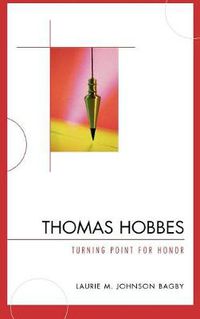 Cover image for Thomas Hobbes: Turning Point for Honor