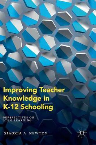 Cover image for Improving Teacher Knowledge in K-12 Schooling: Perspectives on STEM Learning