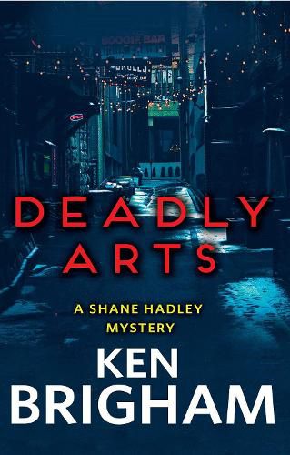 Cover image for Deadly Arts: A Shane Hadley Mystery