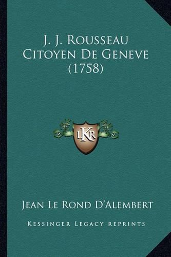 J. J. Rousseau Citoyen de Geneve (1758)