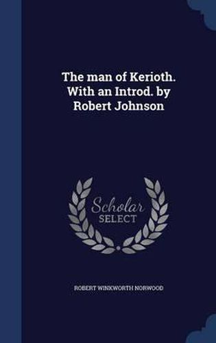 The Man of Kerioth. with an Introd. by Robert Johnson