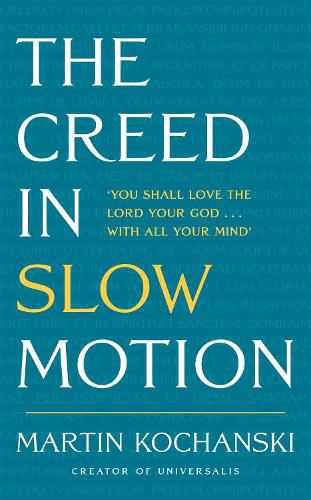 Cover image for The Creed in Slow Motion: An exploration of faith, phrase by phrase, word by word