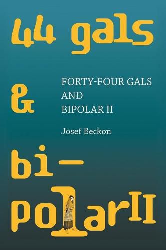 Cover image for Forty-Four Gals and Bipolar Ii