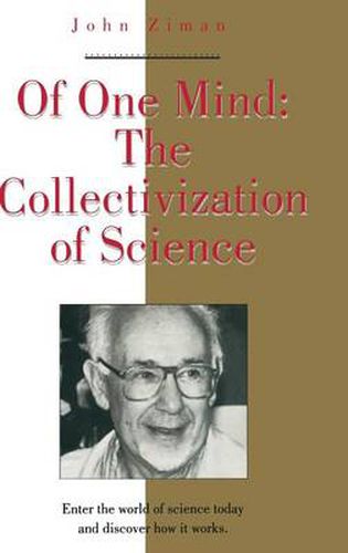 Cover image for Of One Mind: The Collectivization of Science