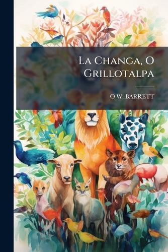 Cover image for La Changa, O Grillotalpa
