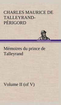 Cover image for Memoires du prince de Talleyrand, Volume II (of V)