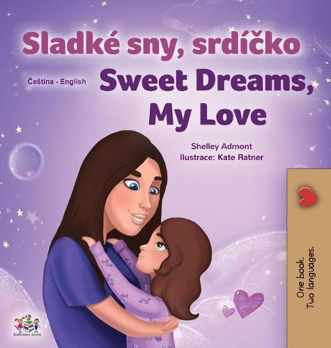 Sweet Dreams, My Love (Czech English Bilingual Book for Kids)