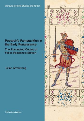 Cover image for Petrarch's Famous Men in the Early Renaissance: The Illuminated Copies of Felice Feliciano's Edition