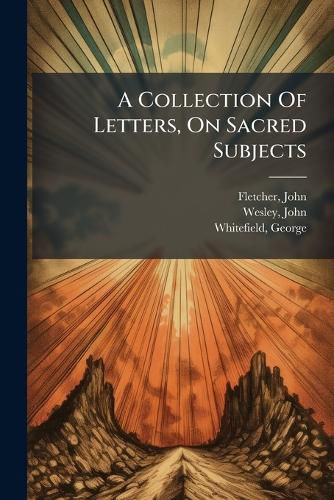 Cover image for A Collection of Letters, on Sacred Subjects
