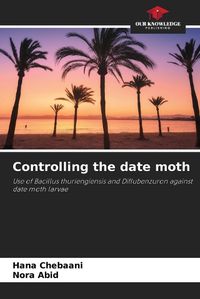 Cover image for Controlling the date moth