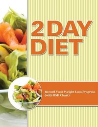 Cover image for 2 Day Diet: Track Your Weight Loss Progress (with Calorie Counting Chart)