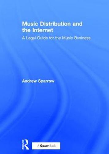 Cover image for Music Distribution and the Internet: A Legal Guide for the Music Business