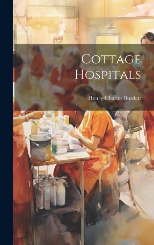 Cover image for Cottage Hospitals