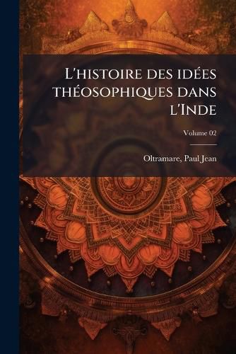 Cover image for L'Histoire Des Id Es Th Osophiques Dans L'Inde Volume 02