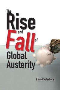 Cover image for Rise And Fall Of Global Austerity, The