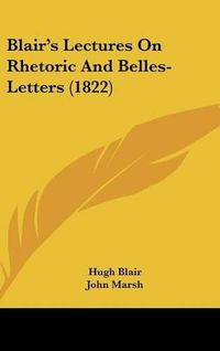 Cover image for Blair's Lectures on Rhetoric and Belles-Letters (1822)