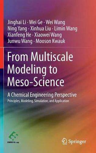 From Multiscale Modeling to Meso-Science: A Chemical Engineering Perspective